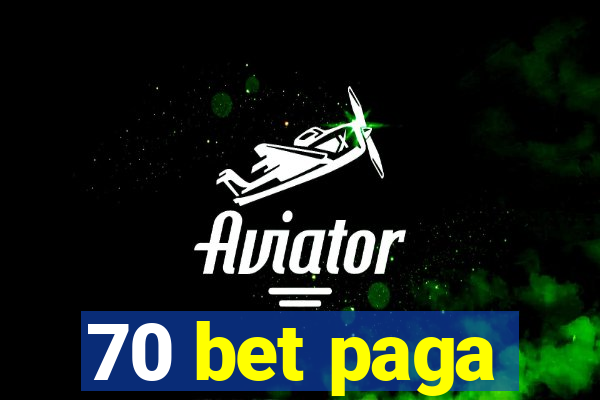 70 bet paga